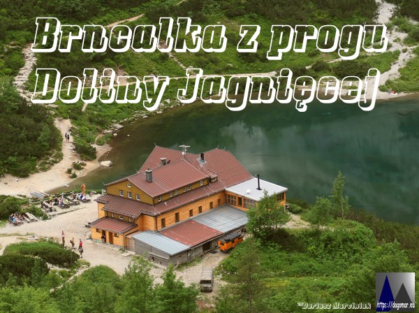 Schronisko przy Zielonym Stawie, Chata pri Zelenom plese, Brncalka z progu Doliny Jagnięcej