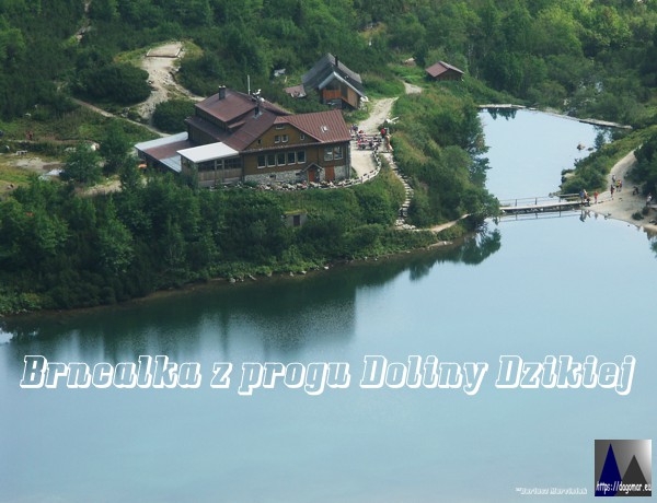 Schronisko przy Zielonym Stawie, Chata pri Zelenom plese, Brncalka z progu Doliny Dzikiej